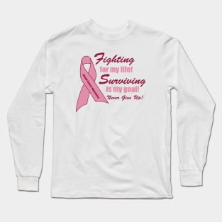 Fighting for my life! Long Sleeve T-Shirt